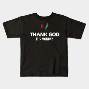 Stock Trader - Thank God It's Monday Kids T-Shirt